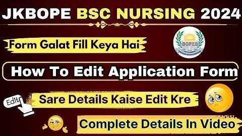JKBOPEE Bsc Nursing Form Kaise Edit Kre ✅ How To Edit After Submission Full Process