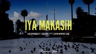 IYA MAKASIH - NDARBOY GENK FT DAMARA DE (LIRIK)
