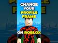 How to Change Your Profile Frame on Roblox