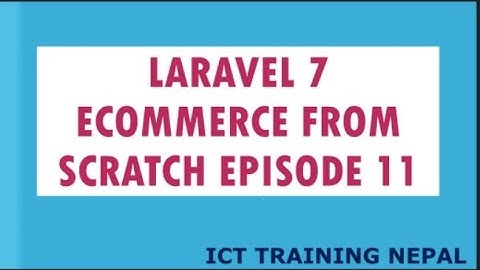 Episode 11|Laravel 7 Ecommerce from Scratch Tutorial|start of front end