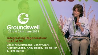 Integrating Regeneration - LEAF at 30 - Groundswell Sessions 2021