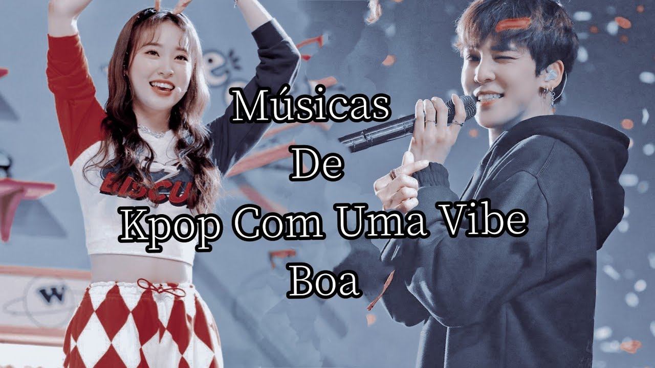 Músicas De Kpop Com Uma Vibe Boa - YouTube
