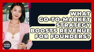 What Go-to-Market Strategy Boosts Revenue For Founders? - Founders Supporting Founders