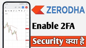 What is Enable 2FA Security in Zerodha Kite, Enable 2FA Security in Zerodha Kite