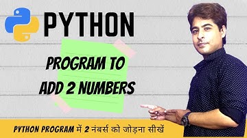 Python Programming for Beginners | Program to add 2 numbers | Learn Python | हिंदी में