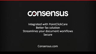 Consensus Integrated with Pointclickcare: Better Faxing for Healthcare