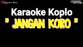 Dangdut Koplo Jangan Koro Tanpa Vocal