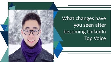 What Changes Have You Seen After Becoming LinkedIn Top Voice? | By Alex Zhu