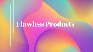 Flawless Products