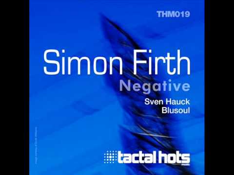 Simon Firth - Negative (Original Mix) - Tactal Hot...