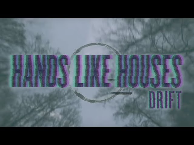 DriftHands Like Houses
