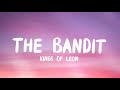 Kings of leon  the bandit lyrics