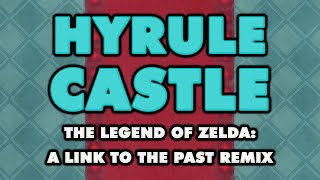 The Legend of Zelda: A Link to the Past - Hyrule Castle (Remix)