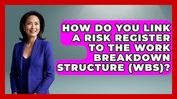How Do You Link A Risk Register To The Work Breakdown Structure (WBS)? - Civil Engineering Explained