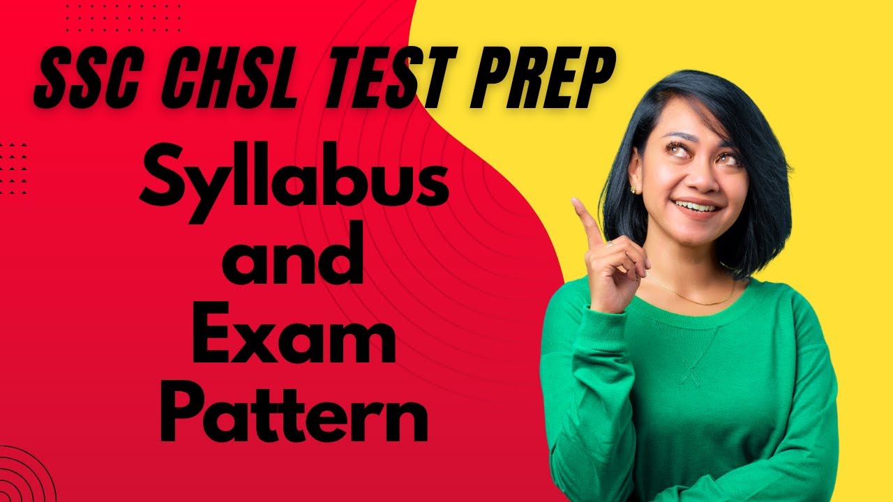 SSC CHSL Syllabus and Exam Pattern: Staff Selection Committee Combined Higher Secondary Level Exam