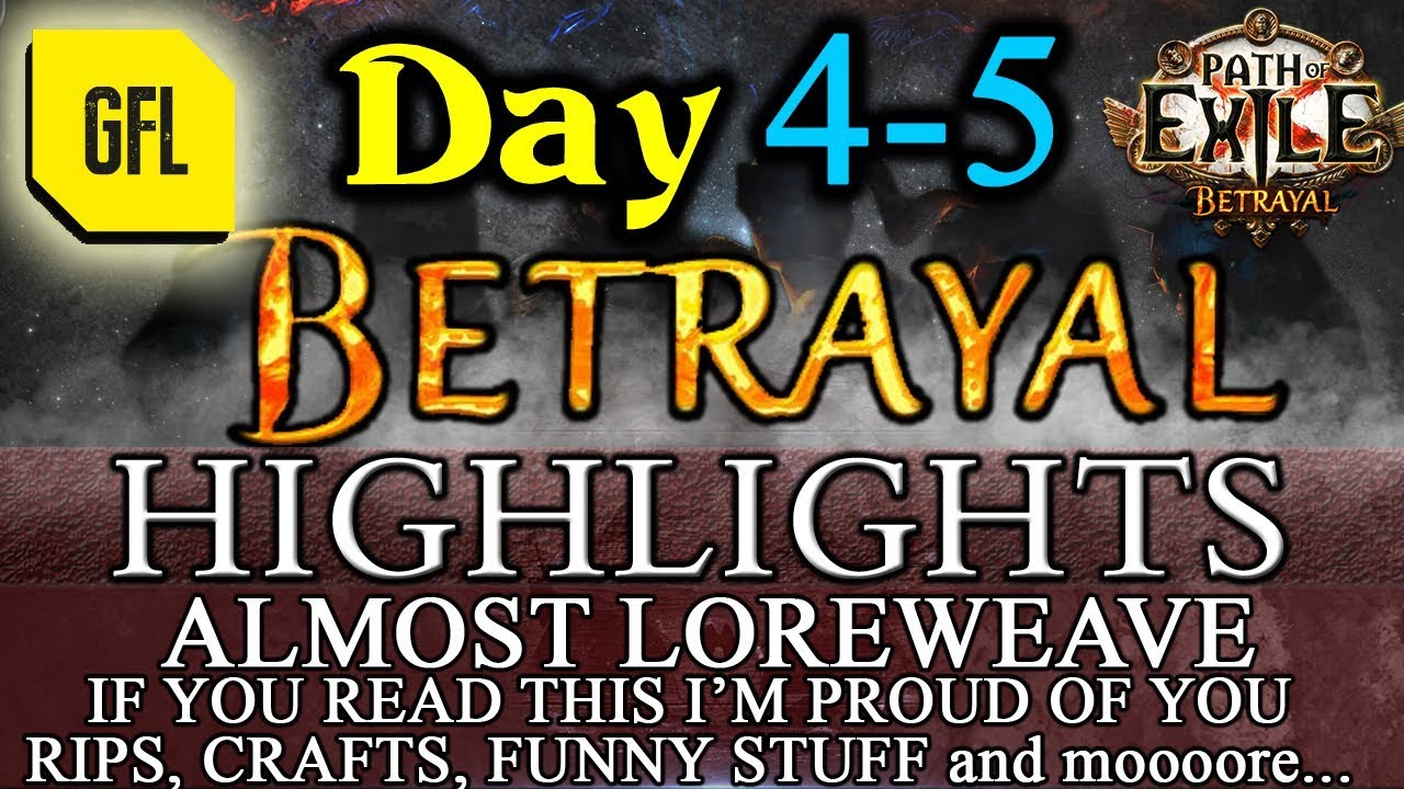 Path of Exile 3.5: BETRAYAL DAY # 4-5 Highlights ALMOST LOREWEAVE, LUCKY CRAFTS, ACCIDENTAL DUPE