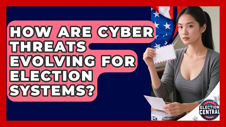 How Are Cyber Threats Evolving For Election Systems? - Election Central Channel