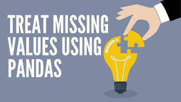 Treat Missing Data in Python Pandas using dropna, fillna
