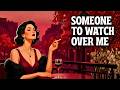 Someone To Watch Over Me | Sweet &amp; Tender 1940s Jazz for Comfort
