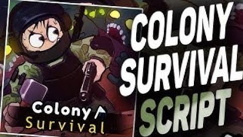 Colony Survival Script -Infinite Money, Kill zombies and More PASTEBIN | 🔥