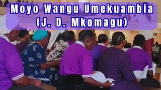 MOYO WANGU UMEKUAMBIA. NA, J. D. MKOMAGU 
