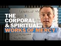 The catholic works of mercy corporal and spiritual