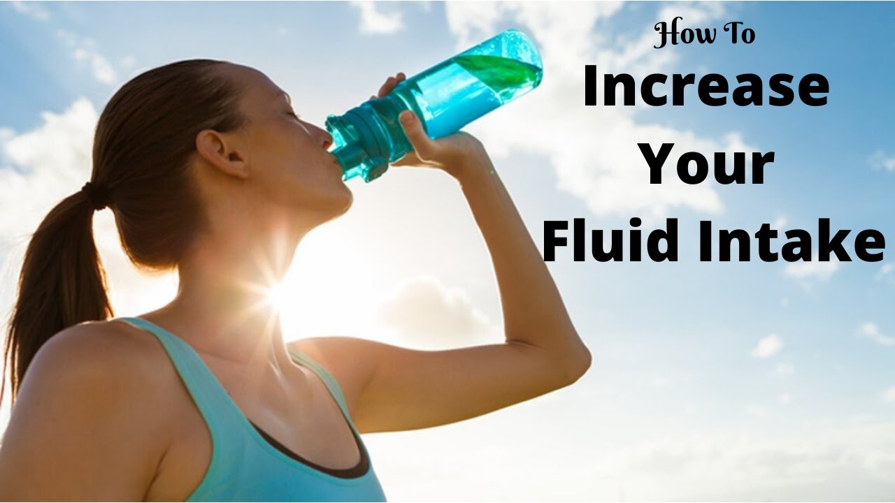 how-to-increase-your-fluid-intake-youtube