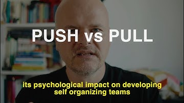 Making Agile Work: Push vs Pull and its impact on the team