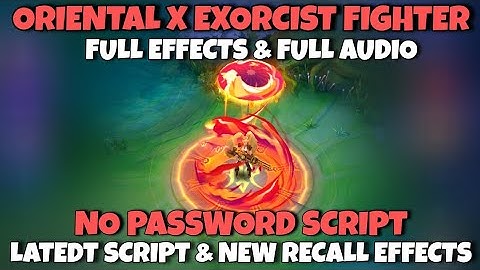 Oriental Fighter X Exorcist Recall Script No Password | Full Effect & Full Audio | MLBB