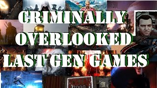 Criminally Overlooked Last Gen Games