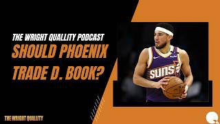 Should the Suns trade Devin Booker? | The Wright Quallity Podcast
