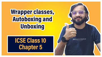 Wrapper Class in Java | ICSE Class 10 | Arth Vahaluwala