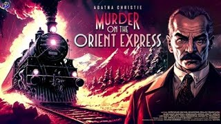 Murder On The Orient Express Agatha Christie For Those Who Have Missed It