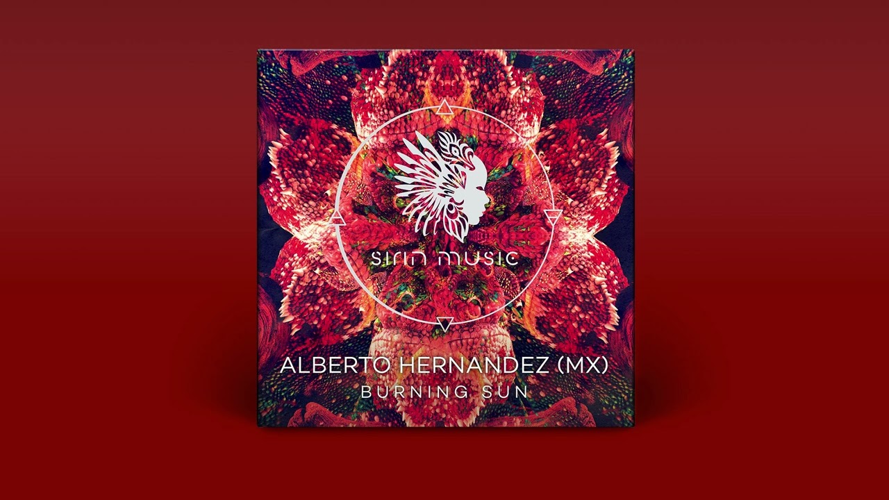 Watch Alberto Hernandez (MX) - Burning Sun (Original Mix) [SIRIN048] on YouTube