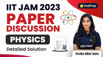 IIT JAM Physics Paper Discussion with Detailed Solution | IIT JAM 2023 | VedPrep Physics Academy