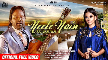 Neele Nain | ( Full HD) | Raj Dhaliwal | New Punjabi Songs 2019 | Latest Punjabi Songs 2019