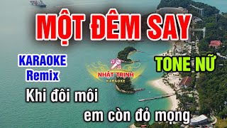 Một Đêm Say Karaoke Remix Tone Nữ | Karaoke Nhật Trịnh