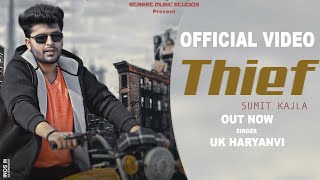 Thief Official Video Sumit Kajla Uk Haryanvi New Haryanvi Songs 2021