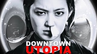 DOWNTOWN UTOPIA | Official Trailer English Subtitle