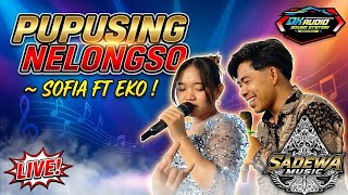 PUPUSING NELONGSO ~ SOFIA FT EKO SADEWA MUSIK • DK AUDIO