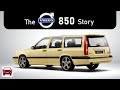 The Volvo 850 Story