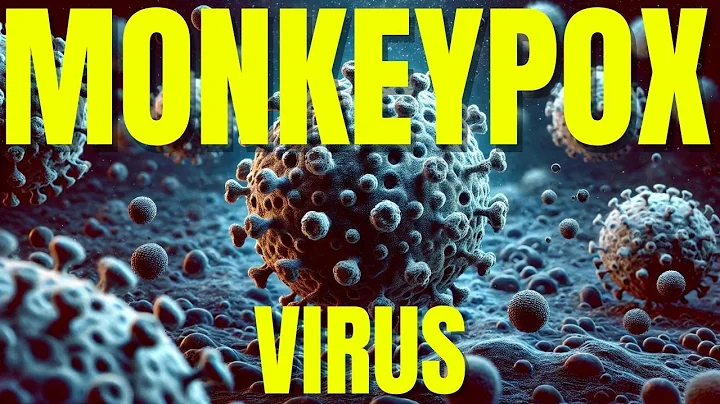 Monkeypox Virus Explained: Symptoms, Spread, and Prevention