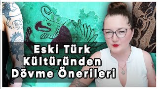 Eski Türk Kültüründen Dövme Önerileri