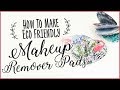 Reusable Makeup Remover Pads - How To Make Eco Friendly Make Up Wipes