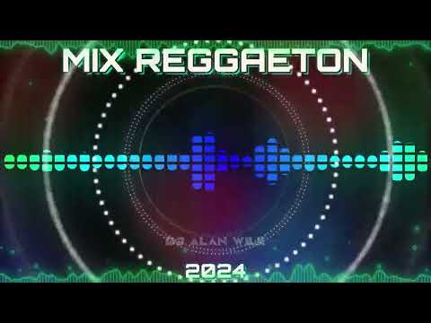 MIX REGGAETON (LO MAS ESCUCHADO 2024) DJ ALAN WILK
