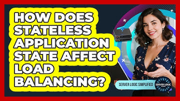 How Does Stateless Application State Affect Load Balancing?