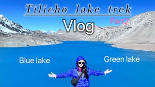 Tilicho trek vlog  | part 2 | Full itinerary | Green lake |Bhratang apple farm | full vlog