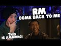 Metal vocalist first time reaction  rm come back to me official mv