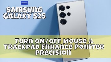 How to Turn ON/OFF Mouse & Trackpad Enhance Pointer Precision Samsung Galaxy S25 #latest