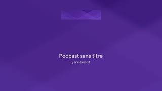 Podcast sans titre